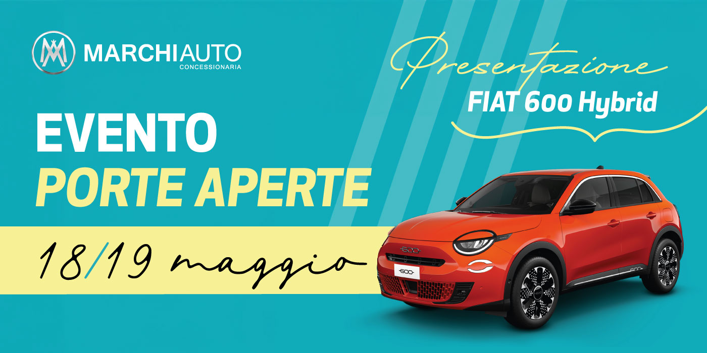 Marchi Auto scopri il 18 e 19 Maggio la nuova Fiat 600 Hybrid